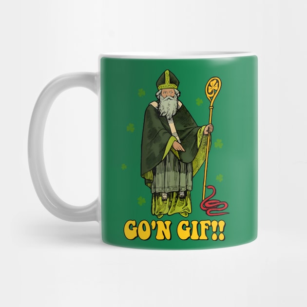 Funny St Patricks Day, Funny Go'n Git St Patrick by artbyhintze